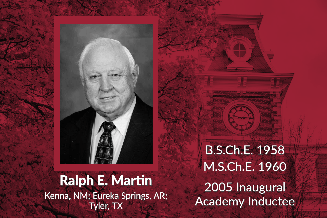 Ralph E. Martin. BSChE 1958, MSChE 1960, 2005 Inaugural Inductee